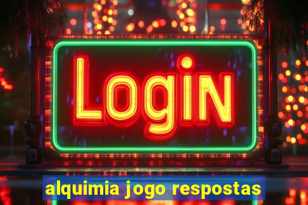 alquimia jogo respostas